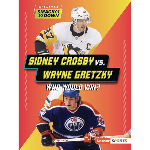 Sidney Crosby vs. Wayne Gretzky: Who Would Win? - Paperback