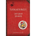 Playing with Anxiety: Casey's Guide for Teens and Kids - Paperback