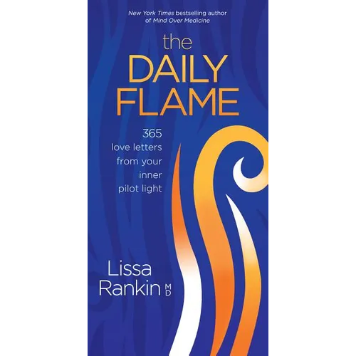 The Daily Flame: 365 Love Letters from Your Inner Pilot Light - Hardcover