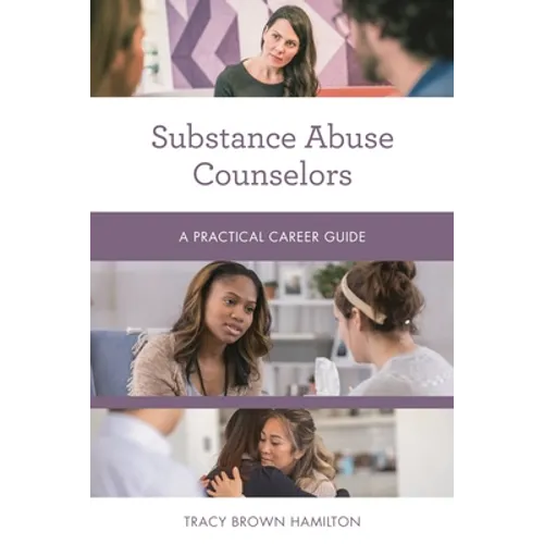 Substance Abuse Counselors: A Practical Career Guide - Paperback