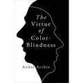 The Virtue of Color-Blindness - Hardcover