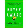 Buyer Aware: Harnessing Our Consumer Power for a Safe, Fair, and Transparent Marketplace - Hardcover