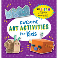 Awesome Art Activities for Kids: 20 Steam Projects to Spark Creativity and Imagination - Paperback