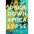 Upside-Down Apocalypse: Grounding Revelation in the Gospel of Peace - Paperback