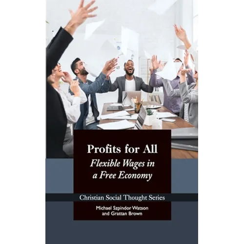 Profits for All: Flexible Wages in a Free Economy - Paperback