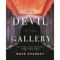 The Devil in the Gallery: How Scandal, Shock, and Rivalry Shaped the Art World - Hardcover