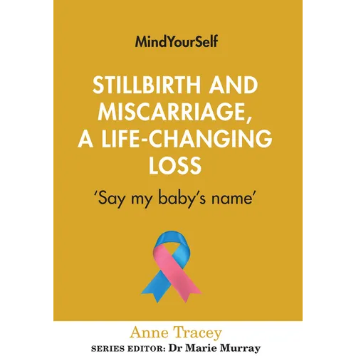 Stillbirth and Miscarriage, a Life-Changing Loss: 'Say My Baby's Name' - Paperback