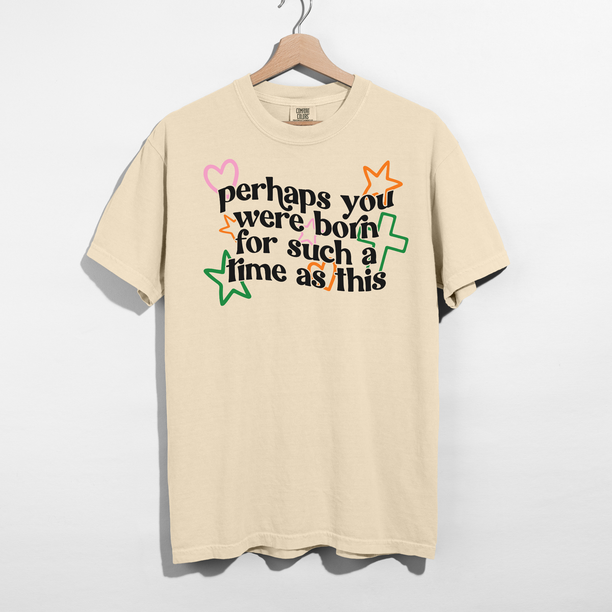 Perhaps You Were Born for Such a Time as This Tee