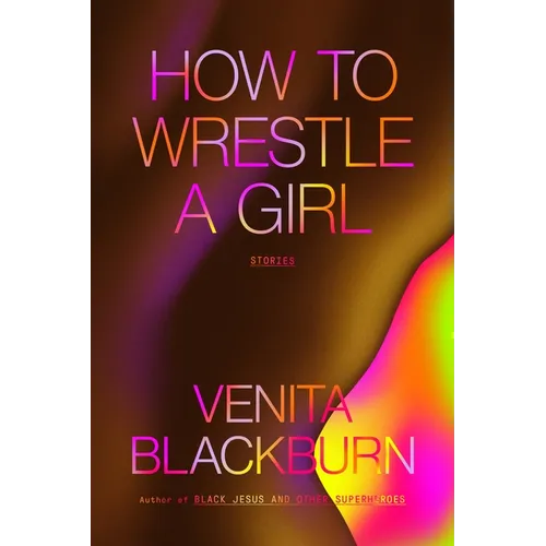 How to Wrestle a Girl: Stories - Paperback
