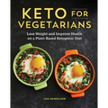 Keto for Vegetarians: Lose Weight and Improve Health on a Plant-Based Ketogenic Diet - Paperback