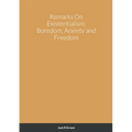 Remarks On Existentialism: Boredom, Anxiety and Freedom - Paperback