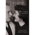 My Two Elaines: Learning, Coping, and Surviving as an Alzheimer's Caregiver - Hardcover