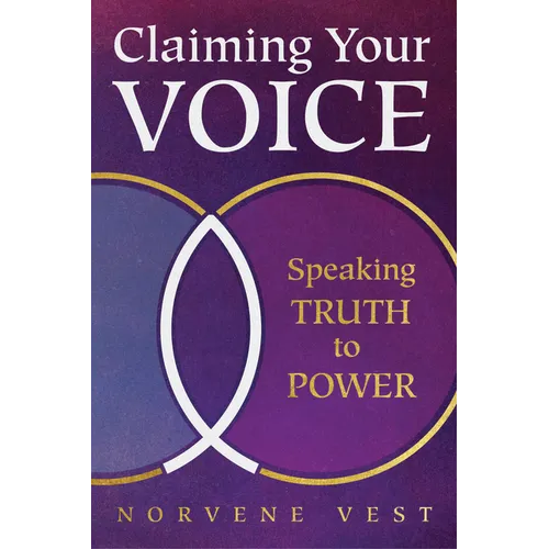 Claiming Your Voice: Speaking Truth to Power - Paperback