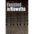 Vanished in Hiawatha: The Story of the Canton Asylum for Insane Indians - Paperback