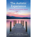 The Autistic Experience: Silenced Voices Finally Heard - Paperback
