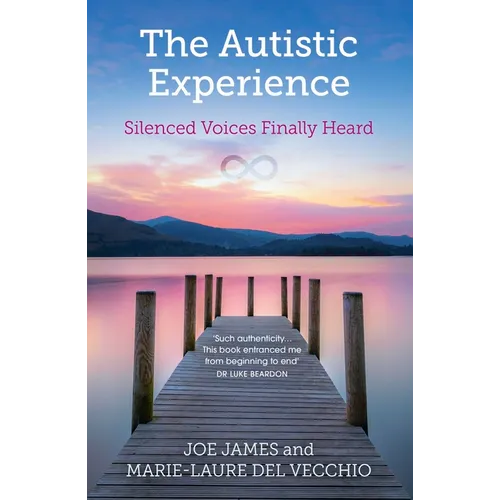 The Autistic Experience: Silenced Voices Finally Heard - Paperback