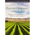Praying the Scriptures for Your Life: 31 Days of Abiding in the Presence, Provision, and Power of God - Paperback