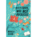 Lucy Clark Will Not Apologize - Paperback