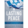 A Lasting Peace: A Historical, Biblical, and Prophetic Lens on the Crisis in the Middle East - Paperback