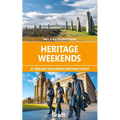 Heritage Weekends: 52 Breaks Exploring Britain's Past - Paperback