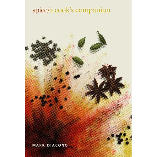 Spice: A Cook's Companion - Hardcover