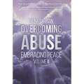 Overcoming Abuse Embracing Peace Vol II - Hardcover