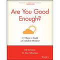 Are You Good Enough?: 15 Ways to Build a Confident Mindset - Paperback