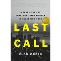 Last Call: A True Story of Love, Lust, and Murder in Queer New York - Paperback