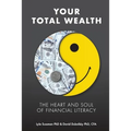 Your Total Wealth: The Heart and Soul of Financial Literacy - Paperback