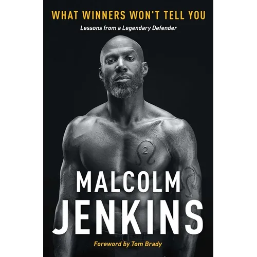 What Winners Won't Tell You: Lessons from a Legendary Defender - Hardcover
