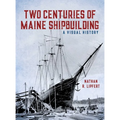 Two Centuries of Maine Shipbuilding - Hardcover