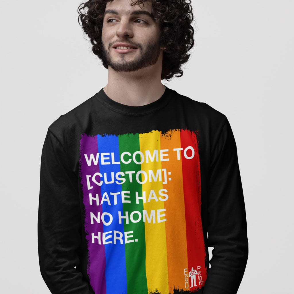 Custom Hate Has No Home Here Pride Long Sleeve T-shirt