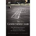 Good News Club: The Religious Right's Stealth Assault on America's Children - Paperback