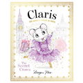 Claris: The Secret Crown: Claris #6 - Hardcover