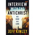 Interview with the Antichrist: His Hour Has Come - Paperback