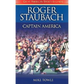 Roger Staubach: Captain America - Hardcover