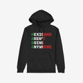 Mexicans Aren’t Going Anywhere Hoodie & Sweatshirt
