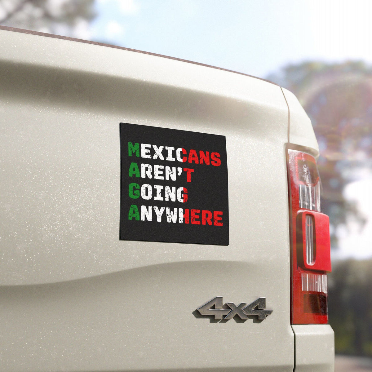 Mexicans Aren't Going Anywhere Sticker & Magnet