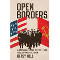 Open Borders: A Personal Story of Love, Loss, and Anti-War Activism - Paperback