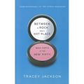 Between a Rock and a Hot Place: Why Fifty Is the New Fifty - Paperback