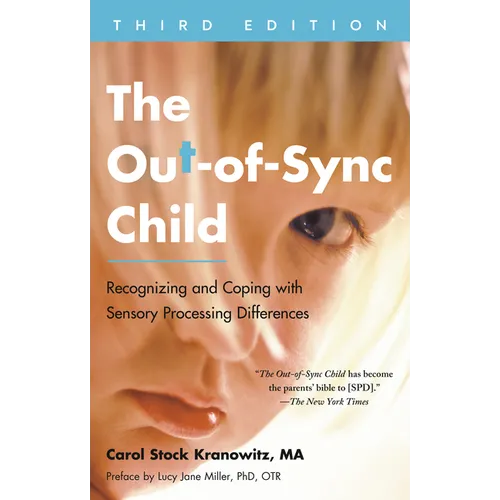 The Out-Of-Sync Child, Third Edition: Recognizing and Coping with Sensory Processing Differences - Paperback