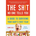 The Sh!t No One Tells You: A Guide to Surviving Your Baby's First Year - Paperback