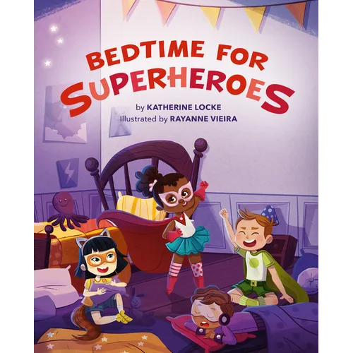 Bedtime for Superheroes - Hardcover