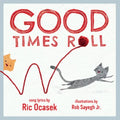 Good Times Roll: A Children's Picture Book - Hardcover