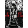 Out to Get You: 13 Tales of Weirdness and Woe - Paperback