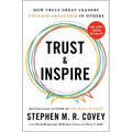 Trust and Inspire: How Truly Great Leaders Unleash Greatness in Others - Paperback