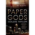 Paper Gods: A Novel of Money, Race, and Politics - Paperback