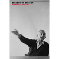 Bresson on Bresson: Interviews, 1943-1983 - Paperback