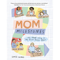 Mom Milestones: The True Story of the First Seven Years - Paperback