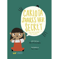 Carlota Shares Her Secret/Carlota Cuenta Su Secreto - Hardcover